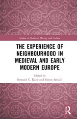 Experience of Neighbourhood in Medieval and Early Modern Europe cena un informācija | Vēstures grāmatas | 220.lv