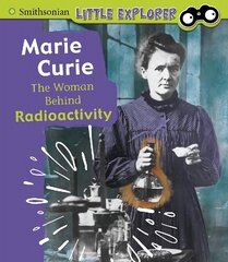 Marie Curie: The Woman Behind Radioactivity cena un informācija | Grāmatas pusaudžiem un jauniešiem | 220.lv