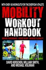 Mobility Workout Handbook: Over 100 Sequences for Improved Performance, Reduced Injury, and Increased Flexibility cena un informācija | Pašpalīdzības grāmatas | 220.lv