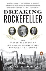 Breaking Rockefeller: The Incredible Story of the Ambitious Rivals Who Toppled an Oil Empire cena un informācija | Vēstures grāmatas | 220.lv