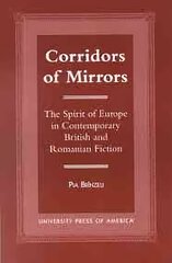Corridors of Mirrors: The Spirit of Europe in Contemporary British and Romanian Fiction cena un informācija | Enciklopēdijas, uzziņu literatūra | 220.lv