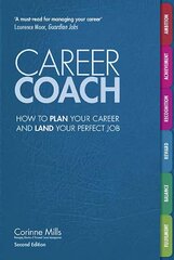 Career Coach: How to Plan Your Career and Land Your Perfect Job 2nd Revised edition cena un informācija | Pašpalīdzības grāmatas | 220.lv