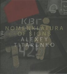 Alexey Titarenko: Nomenklatura of Signs цена и информация | Книги по фотографии | 220.lv