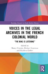 Voices in the Legal Archives in the French Colonial World: The King is Listening cena un informācija | Vēstures grāmatas | 220.lv