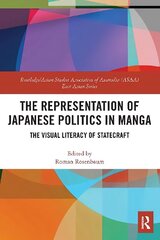 Representation of Japanese Politics in Manga: The Visual Literacy Of Statecraft цена и информация | Энциклопедии, справочники | 220.lv