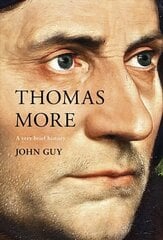 Thomas More: A Very Brief History cena un informācija | Vēstures grāmatas | 220.lv