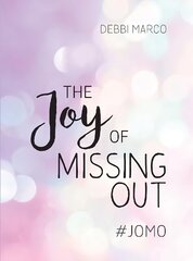 Joy of Missing Out: #JOMO: How to Embrace Solitude and Shun FOMO for Good cena un informācija | Pašpalīdzības grāmatas | 220.lv