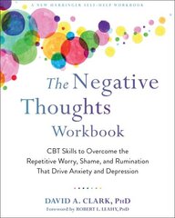 Negative Thoughts Workbook: CBT Skills to Overcome the Repetitive Worry, Shame, and Rumination That Drive Anxiety and Depression cena un informācija | Pašpalīdzības grāmatas | 220.lv