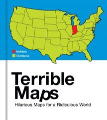 Terrible Maps : Hilarious Maps for a Ridiculous World цена и информация | Энциклопедии, справочники | 220.lv