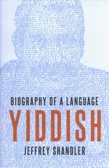 Yiddish: Biography of a Language cena un informācija | Svešvalodu mācību materiāli | 220.lv