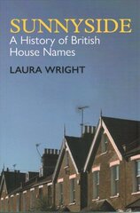 Sunnyside: A History of British House Names cena un informācija | Svešvalodu mācību materiāli | 220.lv