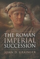 Roman Imperial Succession cena un informācija | Vēstures grāmatas | 220.lv