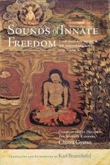 Sounds of Innate Freedom: The Indian Texts of Mahamudra, Volume 5 cena un informācija | Garīgā literatūra | 220.lv