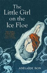 Little Girl on the Ice Floe цена и информация | Биографии, автобиогафии, мемуары | 220.lv