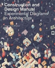 Experimental Diagrams in Architecture: Construction and Design Manual цена и информация | Книги об архитектуре | 220.lv