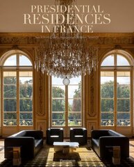 Presidential Residences in France цена и информация | Книги об архитектуре | 220.lv