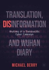 Translation, Disinformation, and Wuhan Diary: Anatomy of a Transpacific Cyber Campaign 1st ed. 2022 cena un informācija | Svešvalodu mācību materiāli | 220.lv