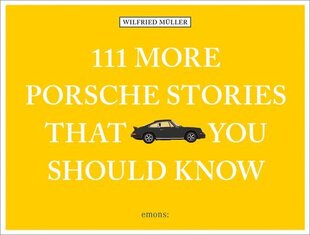 111 More Porsche Stories That You Should Know cena un informācija | Ceļojumu apraksti, ceļveži | 220.lv