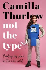 Not the Type: Finding your place in the real world цена и информация | Биографии, автобиографии, мемуары | 220.lv