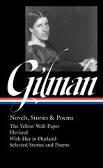 Charlotte Perkins Gilman: Novels, Stories & Poems (loa #356) cena un informācija | Fantāzija, fantastikas grāmatas | 220.lv