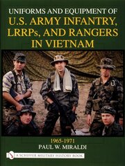 Uniforms and Equipment of U.S Army Infantry, LRRPs, and Rangers in Vietnam 1965-1971 cena un informācija | Garīgā literatūra | 220.lv