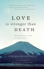 Love is Stronger than Death: The Mystical Union of Two Souls cena un informācija | Biogrāfijas, autobiogrāfijas, memuāri | 220.lv