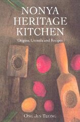 Nonya Heritage Kitchen: Origins, Utensils and Recipes цена и информация | Книги рецептов | 220.lv