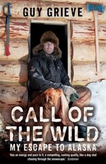 Call of the Wild: My Escape to Alaska цена и информация | Путеводители, путешествия | 220.lv