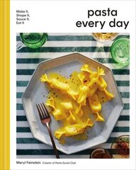 Pasta Every Day: Make It, Shape It, Sauce It, Eat It цена и информация | Книги рецептов | 220.lv
