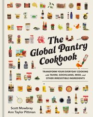 Global Pantry Cookbook: Transform Your Everyday Cooking with Tahini, Gochujang, Miso, and Other Irresistible Ingredients цена и информация | Книги рецептов | 220.lv