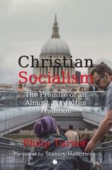 Christian Socialism: The Promise of an Almost Forgotten Tradition cena un informācija | Garīgā literatūra | 220.lv