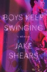 Boys Keep Swinging: A Memoir цена и информация | Биографии, автобиогафии, мемуары | 220.lv