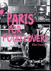 Paris for Food Lovers цена и информация | Путеводители, путешествия | 220.lv