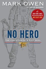 No Hero: The Evolution of a Navy Seal cena un informācija | Biogrāfijas, autobiogrāfijas, memuāri | 220.lv