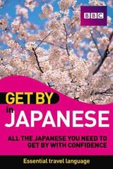 Get By in Japanese Book цена и информация | Пособия по изучению иностранных языков | 220.lv