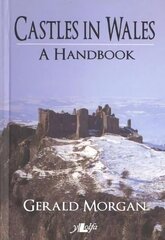 Castles in Wales - A Handbook cena un informācija | Ceļojumu apraksti, ceļveži | 220.lv