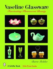 Vaseline Glassware: Fascinating Fluorescent Beauty цена и информация | Книги об искусстве | 220.lv