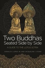 Two Buddhas Seated Side by Side: A Guide to the Lotus Stra цена и информация | Духовная литература | 220.lv