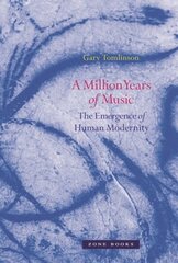 Million Years of Music: The Emergence of Human Modernity cena un informācija | Mākslas grāmatas | 220.lv