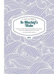 In Mischief's Wake Paperback: In the joy of the actors lies the sense of any action. That is the explanation, that the excuse. New edition цена и информация | Путеводители, путешествия | 220.lv