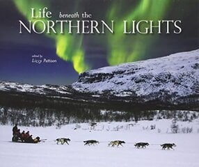 Life beneath the Northern Lights цена и информация | Книги для подростков и молодежи | 220.lv