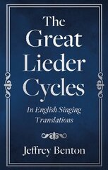 Great Lieder Cycles In English Singing Translations цена и информация | Книги об искусстве | 220.lv