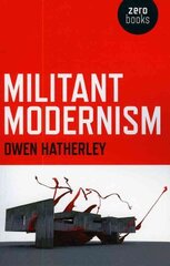 Militant Modernism цена и информация | Книги по социальным наукам | 220.lv