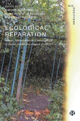 Ecological Reparation: Repair, Remediation and Resurgence in Social and Environmental Conflict цена и информация | Книги по социальным наукам | 220.lv
