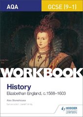 AQA GCSE (9-1) History Workbook: Elizabethan England, c1568-1603 цена и информация | Книги по социальным наукам | 220.lv