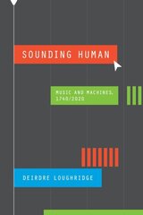 Sounding Human: Music and Machines, 1740/2020 cena un informācija | Mākslas grāmatas | 220.lv