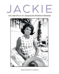Jackie: Life and Style of Jaqueline Kennedy Onassis cena un informācija | Grāmatas par fotografēšanu | 220.lv