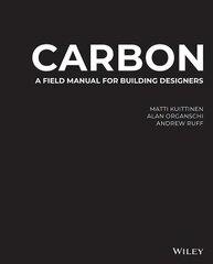 Carbon: A Field Manual for Building Designers cena un informācija | Grāmatas par arhitektūru | 220.lv