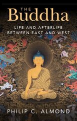 Buddha: Life and Afterlife Between East and West цена и информация | Духовная литература | 220.lv
