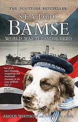 Sea Dog Bamse: World War II Canine Hero Reprint cena un informācija | Biogrāfijas, autobiogrāfijas, memuāri | 220.lv